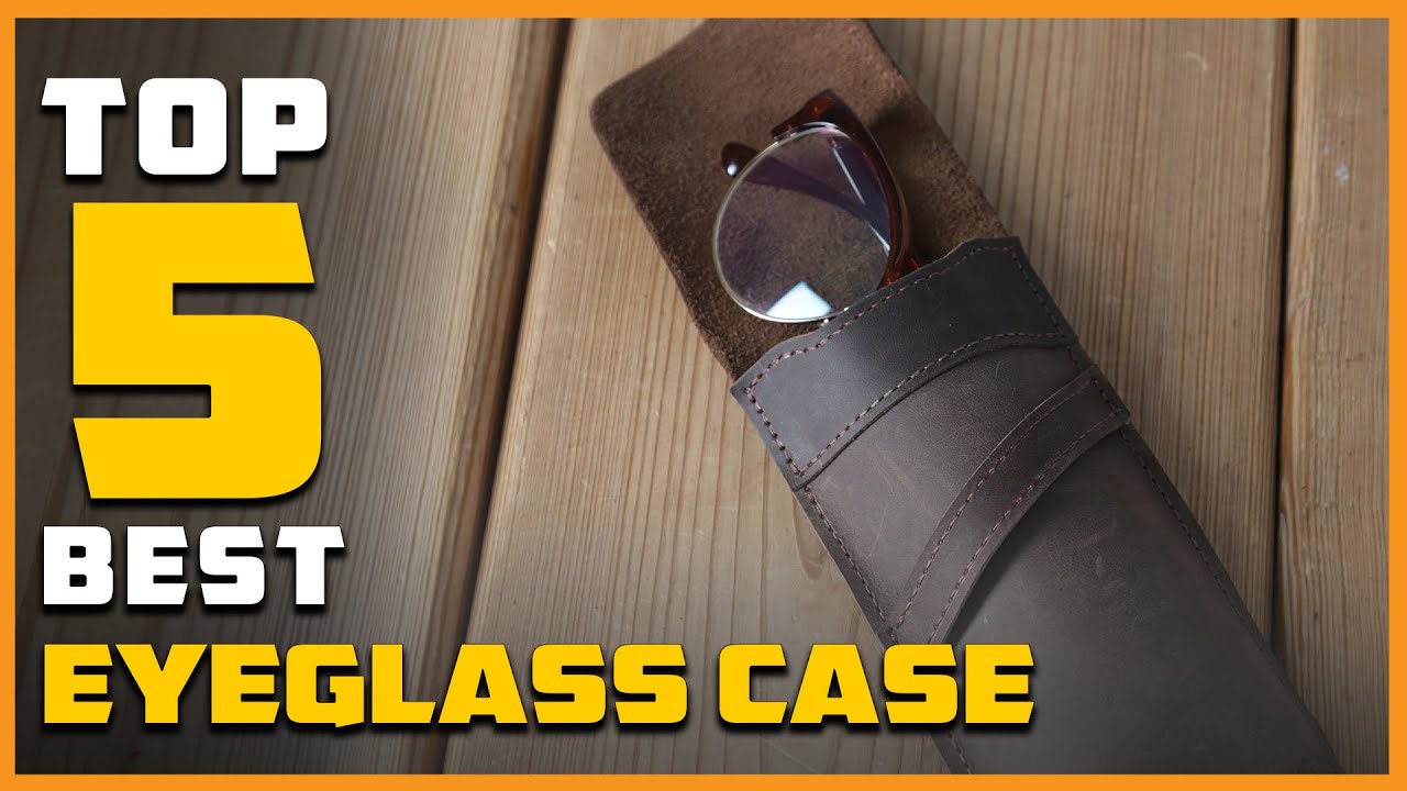 Top 5 Best Eyeglass Case for Multiple Pairs/Large Sunglasses/Belt & 2 Pairs of Glasses [Review 2023]