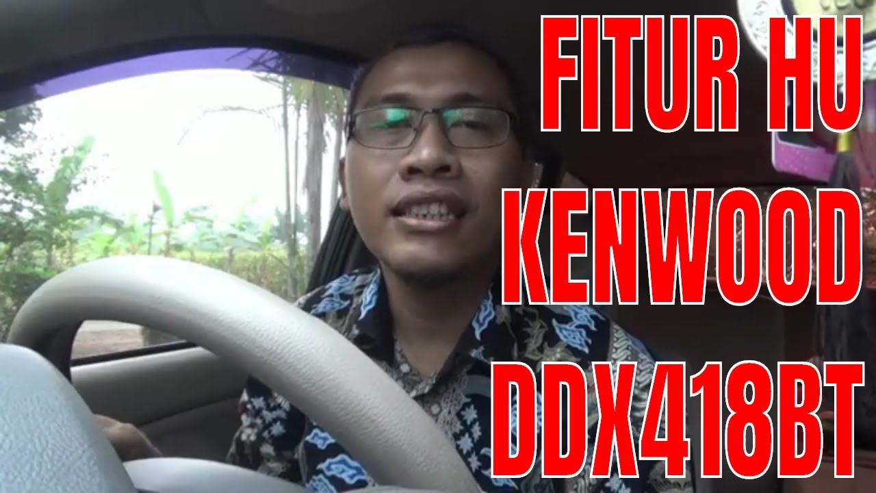 Fitur Lengkap Head Unit KENWOOD DDX418BT
