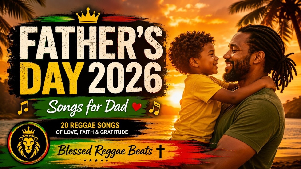 Father's Day Blessing 🌴 Reggae Songs for Family, Faith & Love