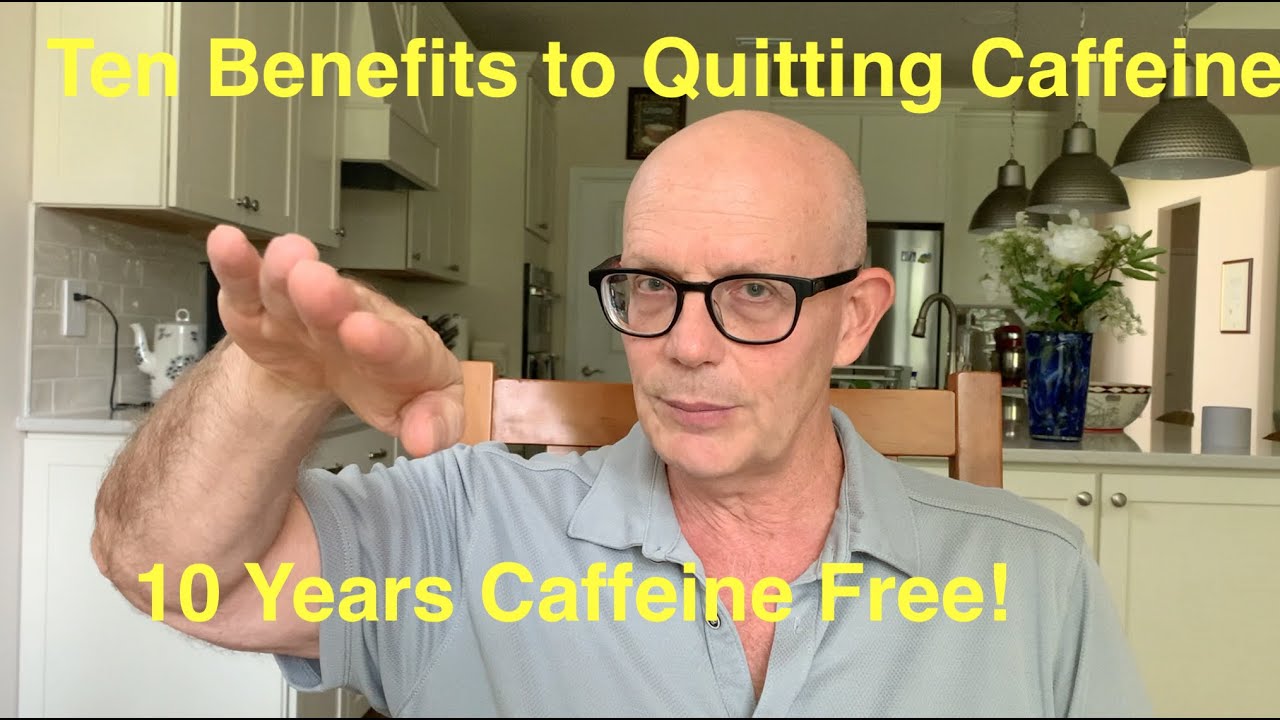 Ten Years Caffeine Free!  Ten Benefits of Quitting Caffeine
