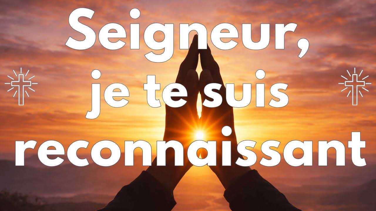 Seigneur, je te suis reconnaissant 🙏 | Première matinée de remerciement et de paix