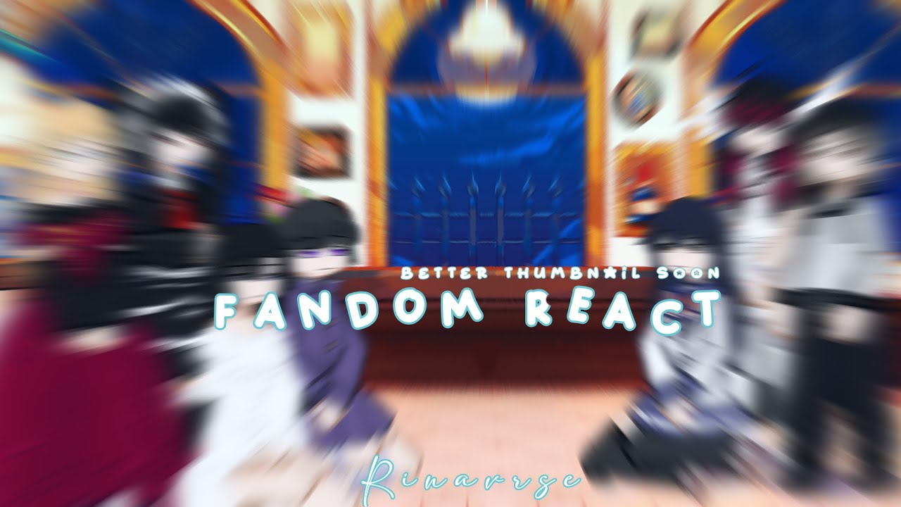 [2X] Fandoms react to eachother | INTRODUCTION | 0/7 