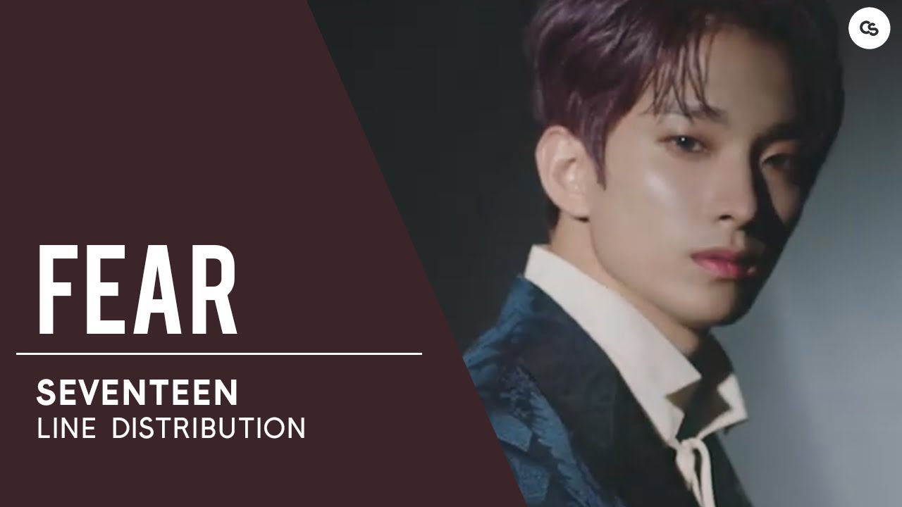 SEVENTEEN (세븐틴) Fear // Line Distribution