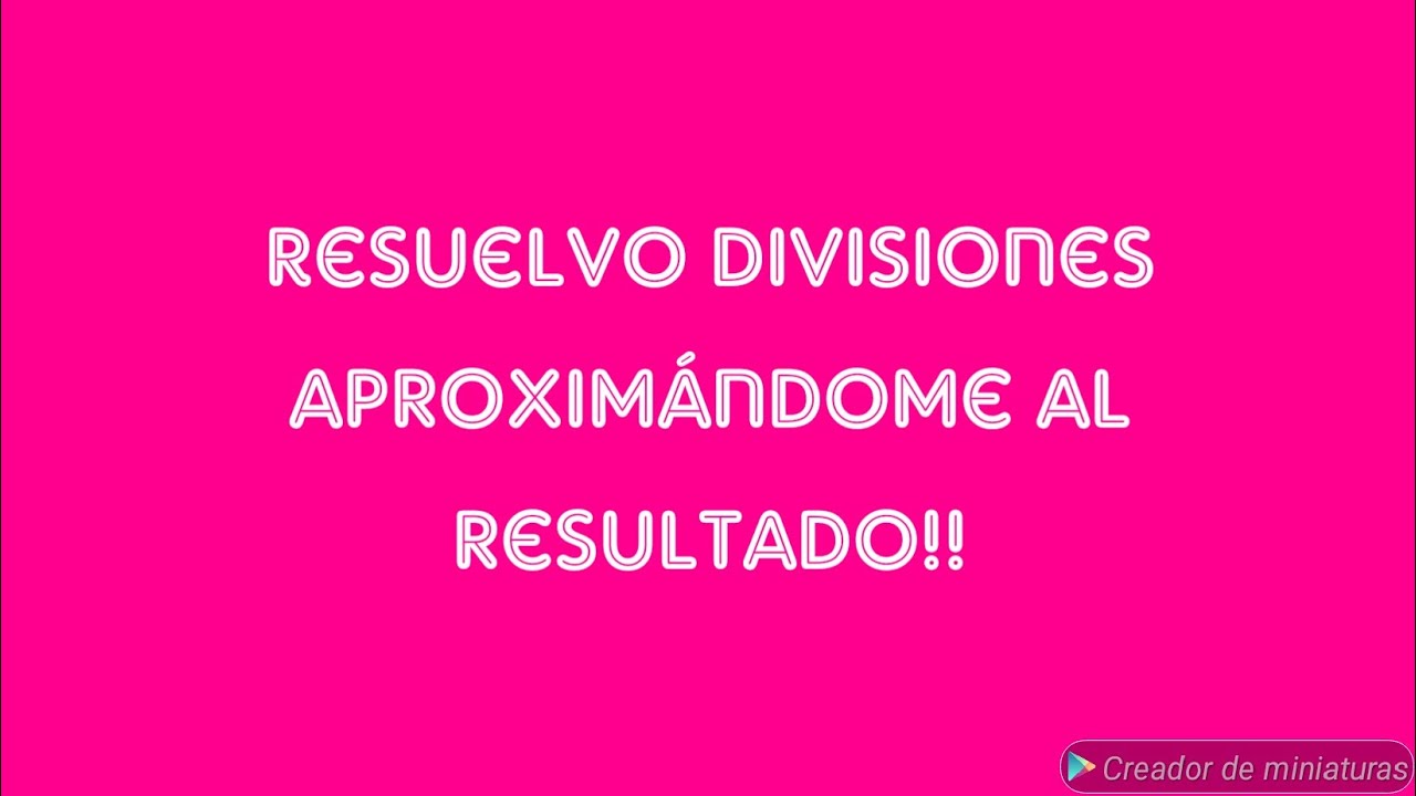 Algoritmo por aproximaciones para dividir. Ejemplo 2