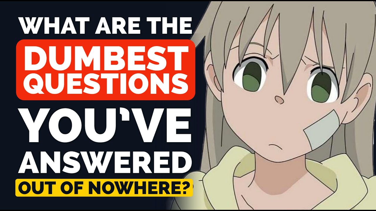 What are the DUMBEST Questions You've had to Field OUT OF NOWHERE? - Reddit Podcast