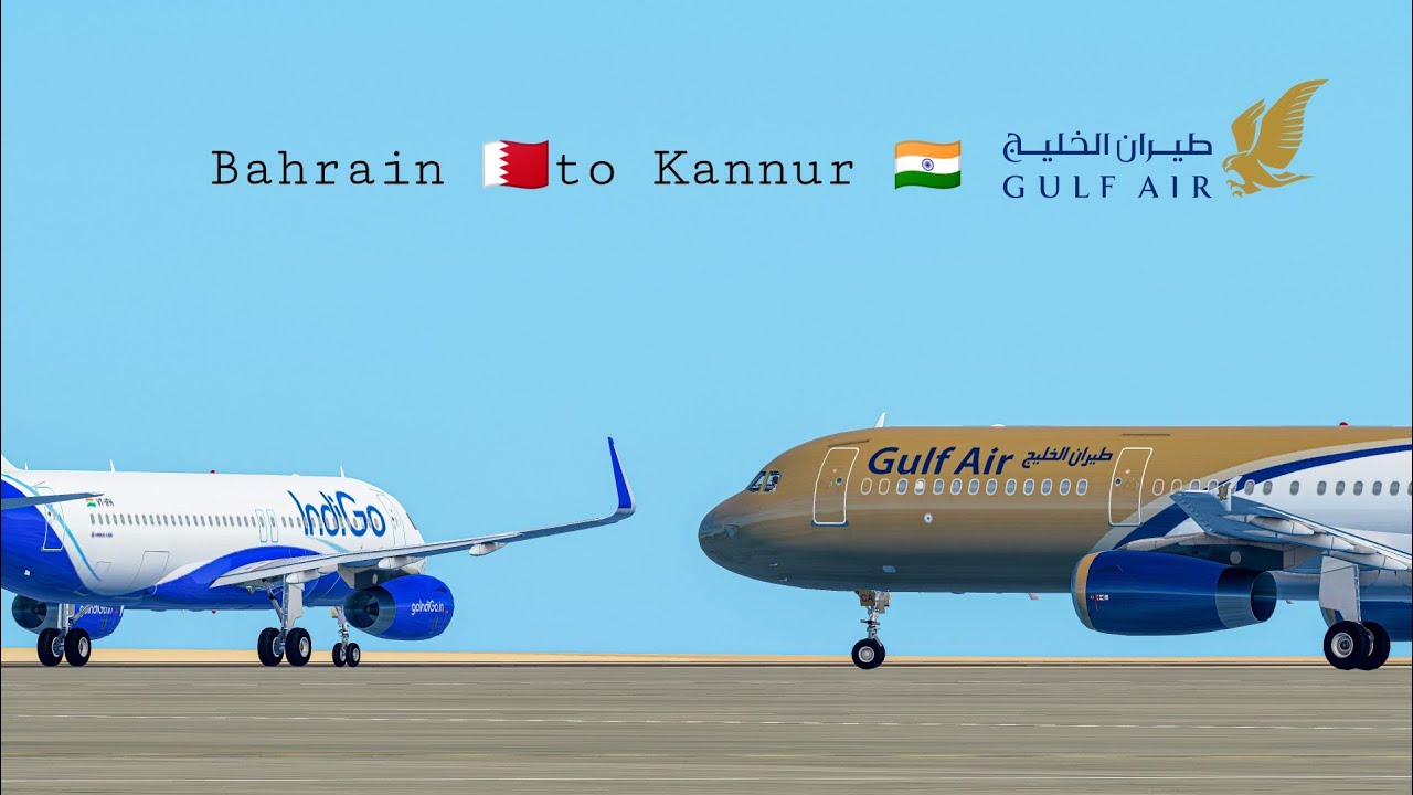 Bahrain to Kannur airport Gulf air A321 & Indigo A320 | infinite flight simulator