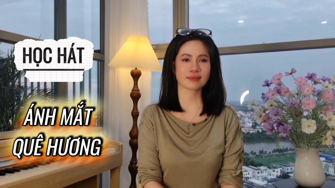 Học hát ÁNH MẮT QUÊ HƯƠNG| Thanh nhạc Phạm Hương- Hướng dẫn học hát cho người mới bắt đầu.