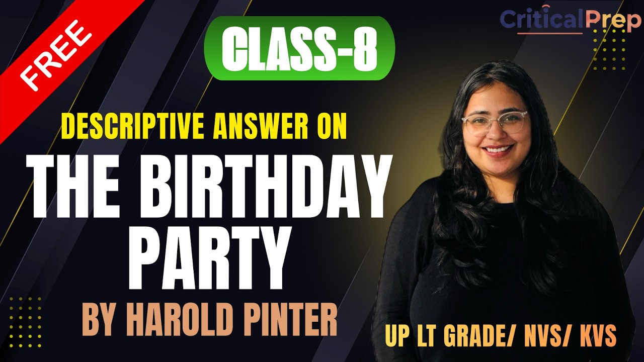 The Birthday Party by Harold Pinter| Descriptive Answer|LT Grade Mains | KVSNVS TGT PGT|CriticalPrep
