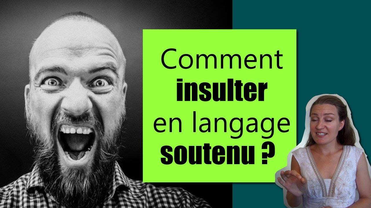 Comment INSULTER en langage soutenu ?