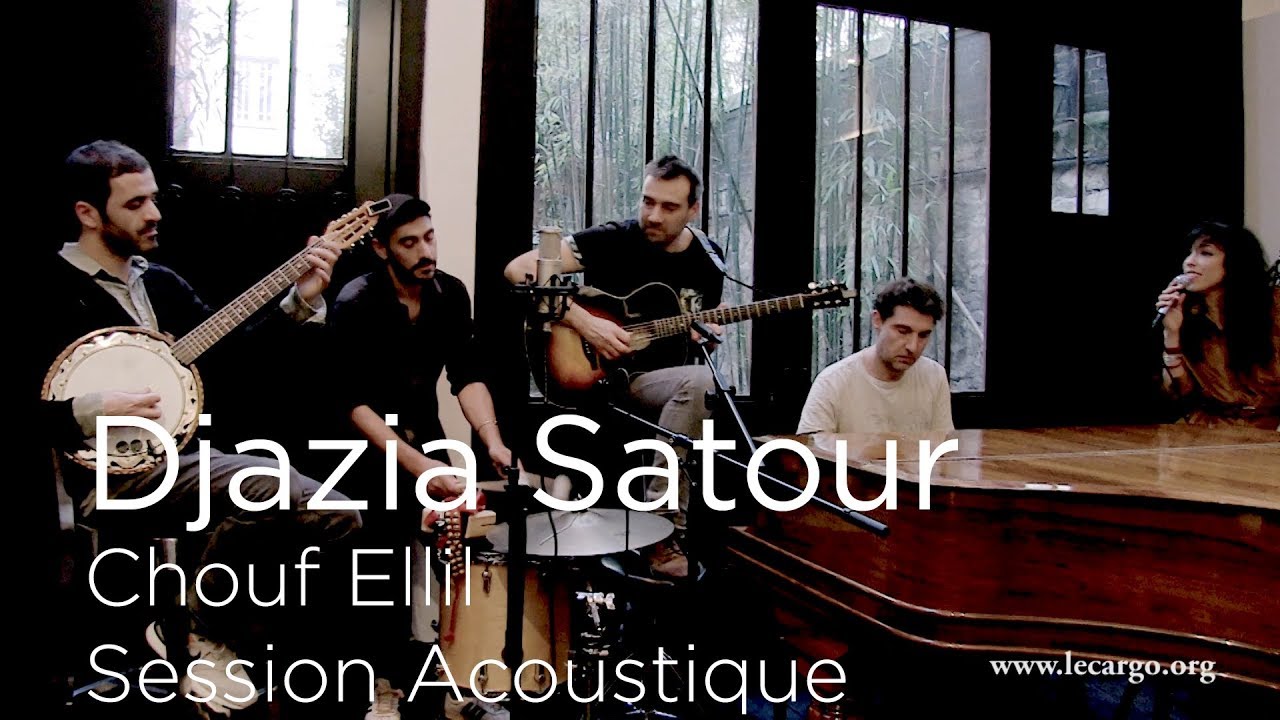 #999 Djazia Satour - Chouf Ellil (Session Acoustique)