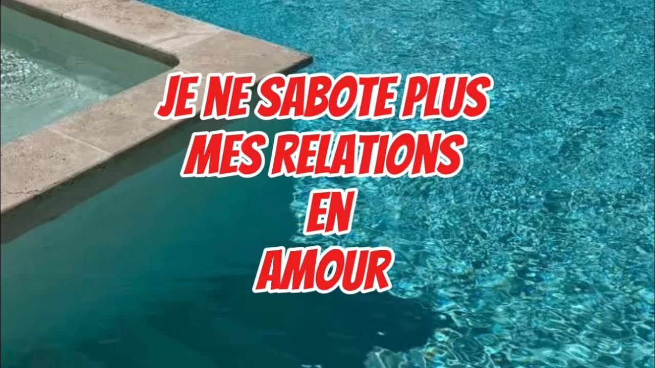 ♛ SUBLIMINAL je ne sabote plus mes relations en amour