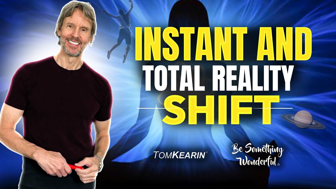 How to Shift to a Totally New Reality and Identity Instantaneously
