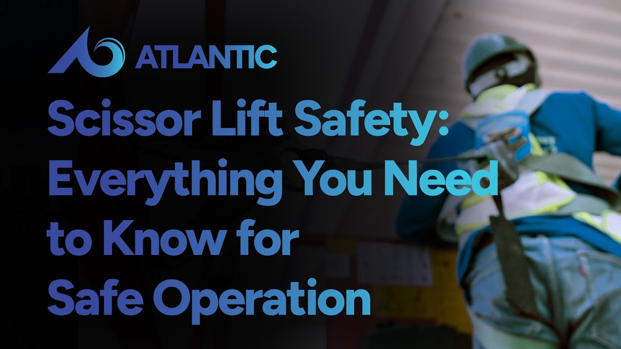 Scissor Lift Safety: Everything You Need to Know for Safe Operation