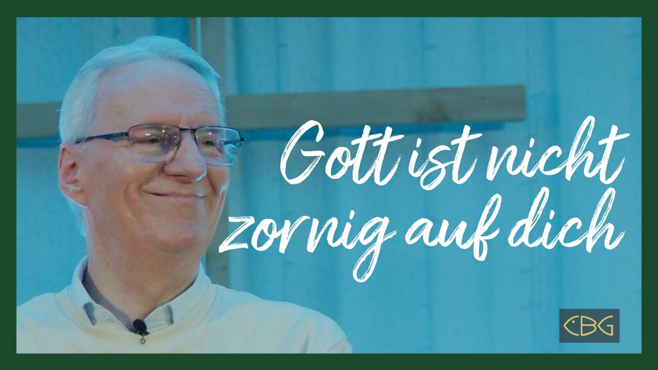 Gott ist nicht zornig auf dich