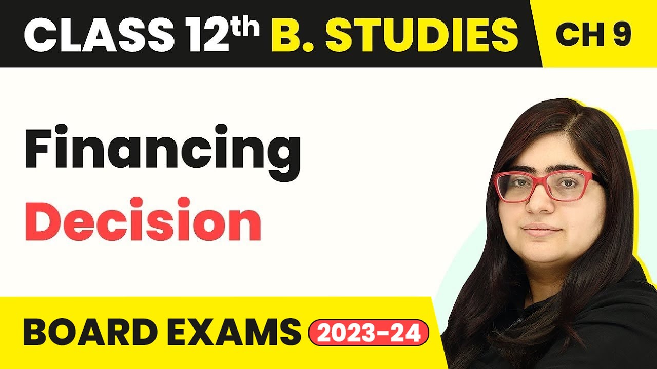 Financing Decision - Financial Management | Class 12 Business Studies Chapter 9