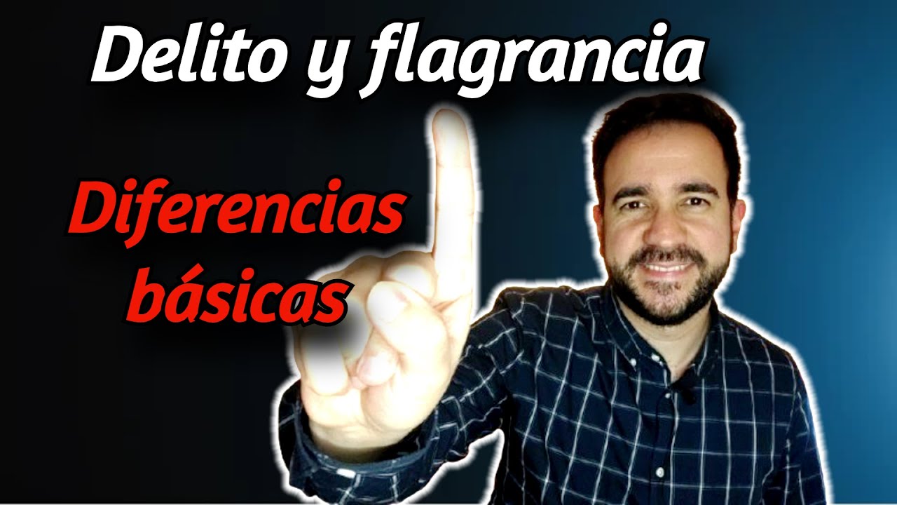 ¿QUÉ es la comision del delito y flagrante delito? Diferencias básicas
