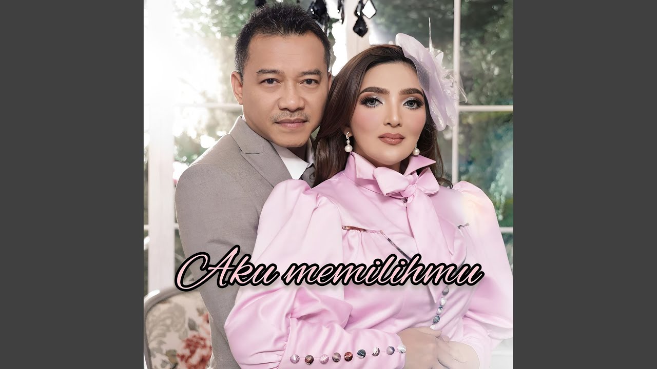 Aku Memilihmu