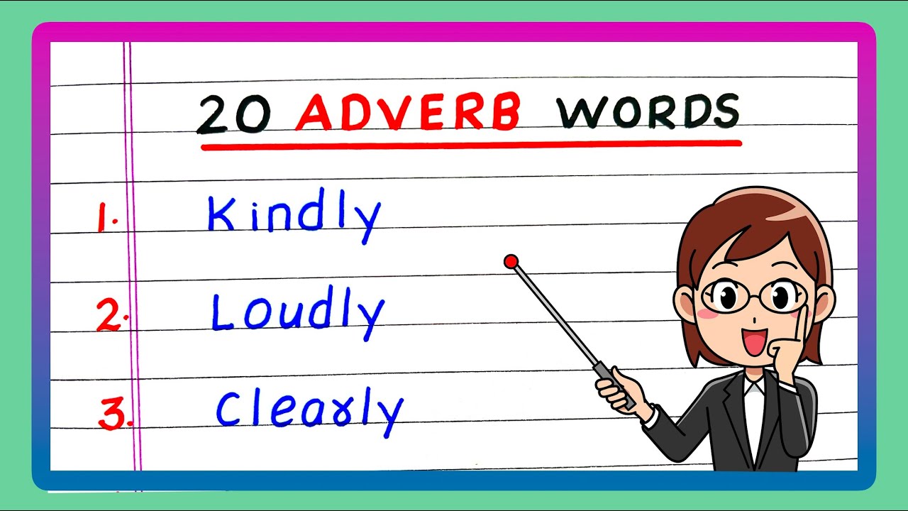 20 Adverb words | 20 Examples of Adverbs