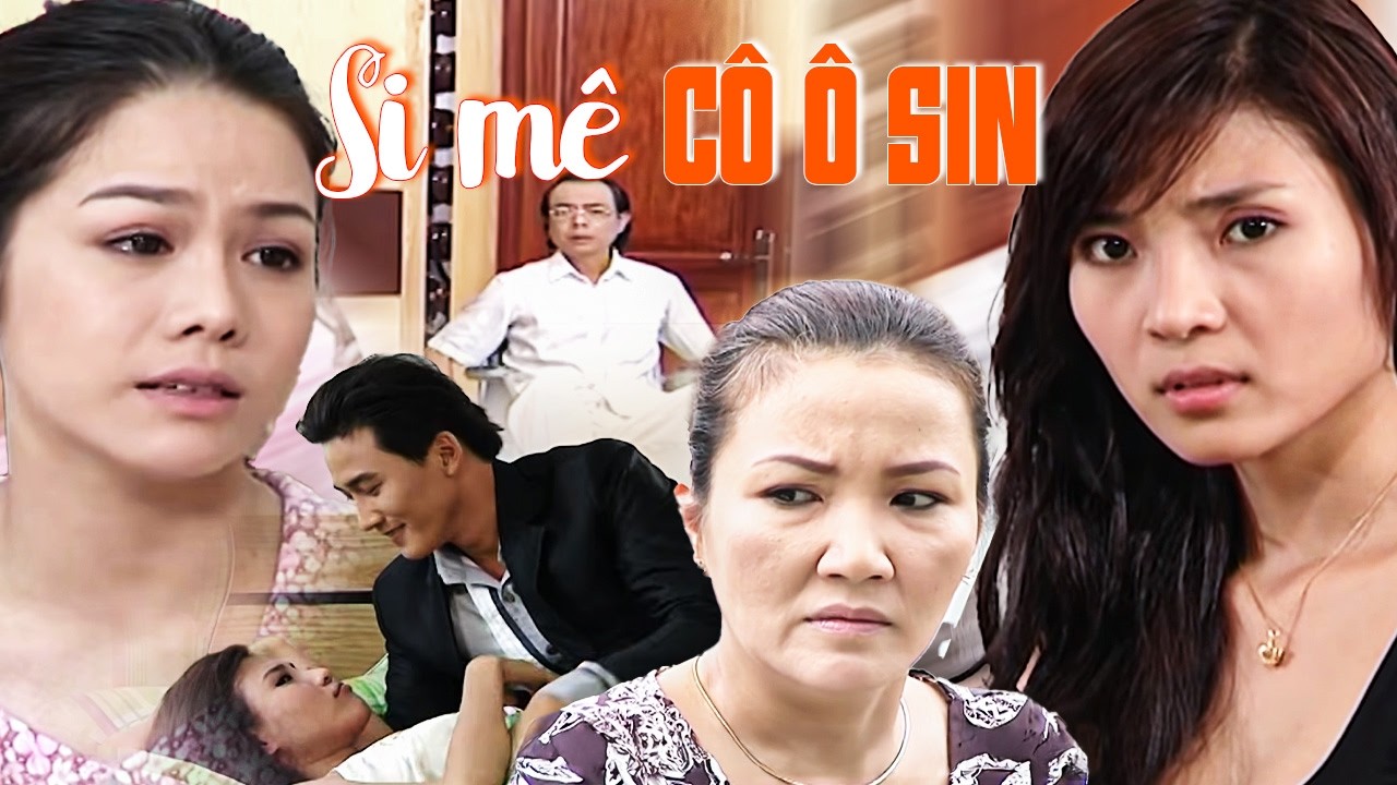 SI MÊ CÔ Ô SIN | Phim Bộ Truyền Hình Việt Nam 2026 | Phim Việt Mới Nhất 2026 | Phim Hay 2026