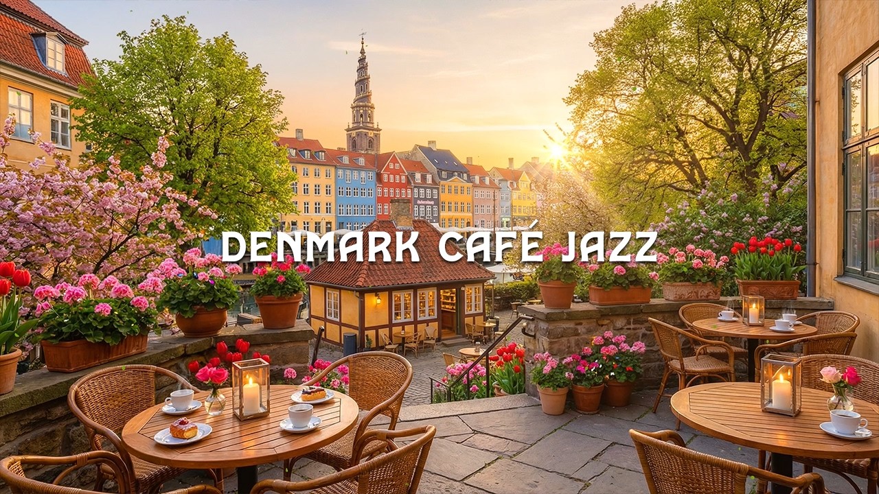 Denmark Caf&eacute; Jazz 🇩🇰 Nyhavn Spring Terrace Coffee Ambience | Smooth Piano Jazz for Study & Focus