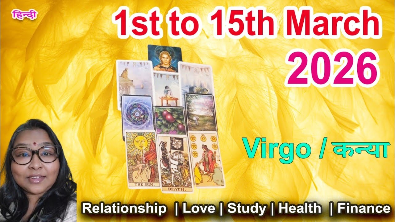 HINDI Virgo/कन्या♍️TAROT 1st-15thMarch 2026🥰 आप आने वाले साहसिक काम का आनंद लेंगे 🙏 हिंदी टैरो 