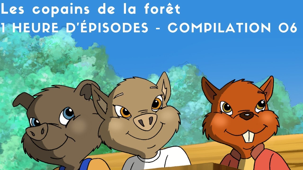 Les copains de la forêt - 1 heure d'épisodes - compilation 06
