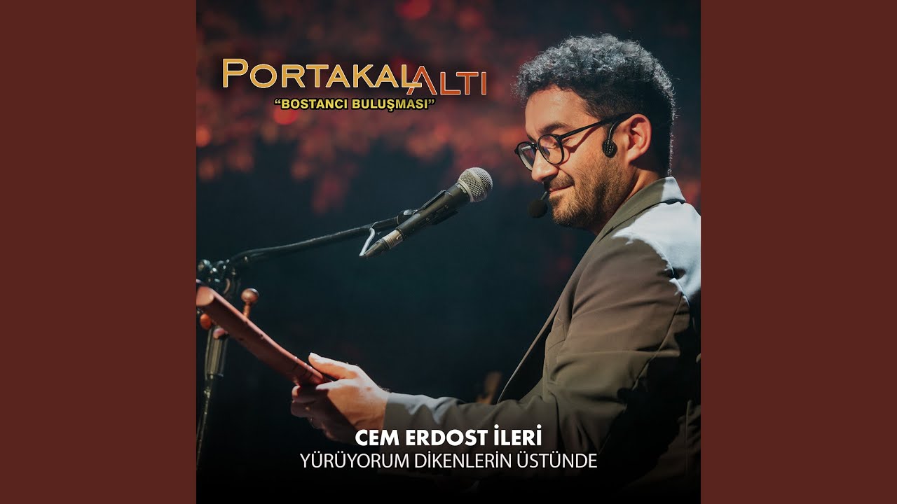 PortakalAltı Bostancı Buluşması: Yürüyorum Dikenlerin Üstünde (Canlı)
