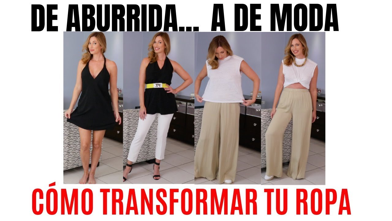 DE ABURRIDA A DE MODA COMO TRANSFORMAR TU ROPA | Desiree Lowry
