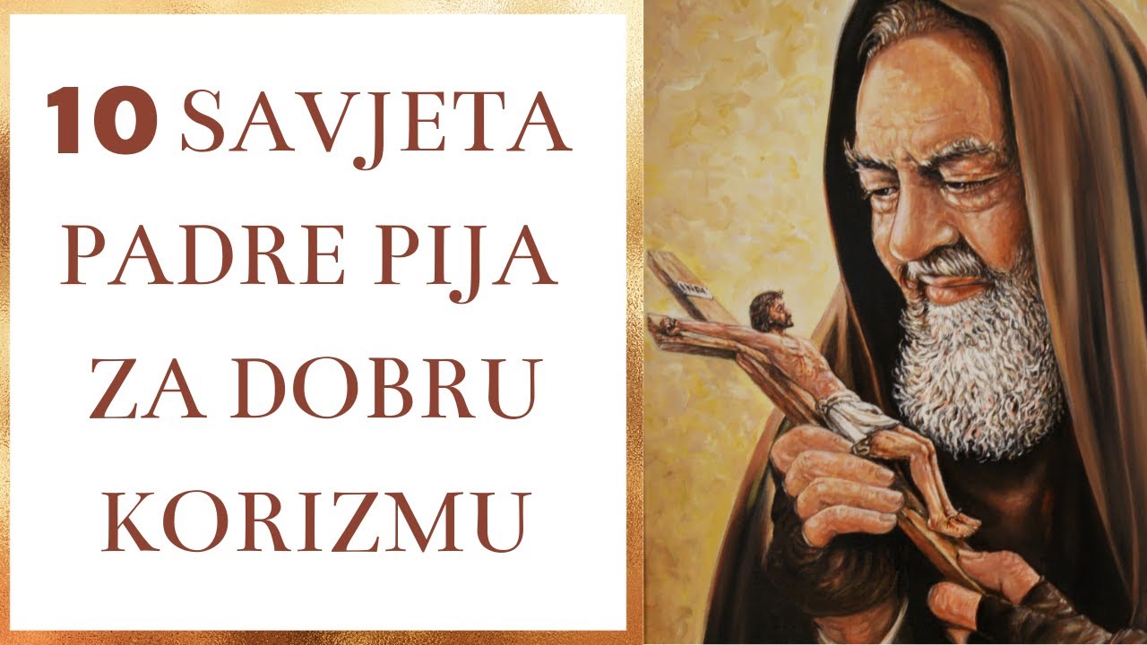10 savjeta Padre Pija za dobru korizmu