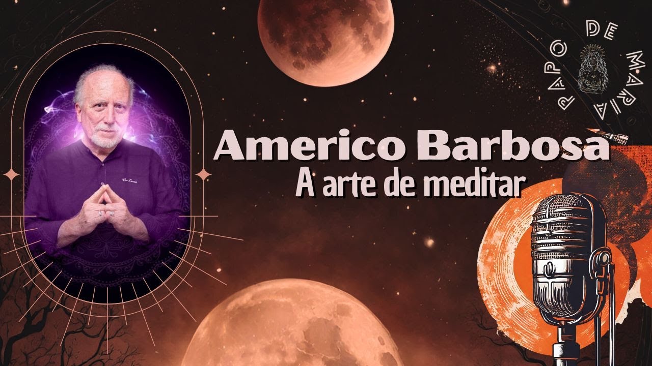 A Arte de Meditar | Com Américo Barbosa 🧘‍♂️✨