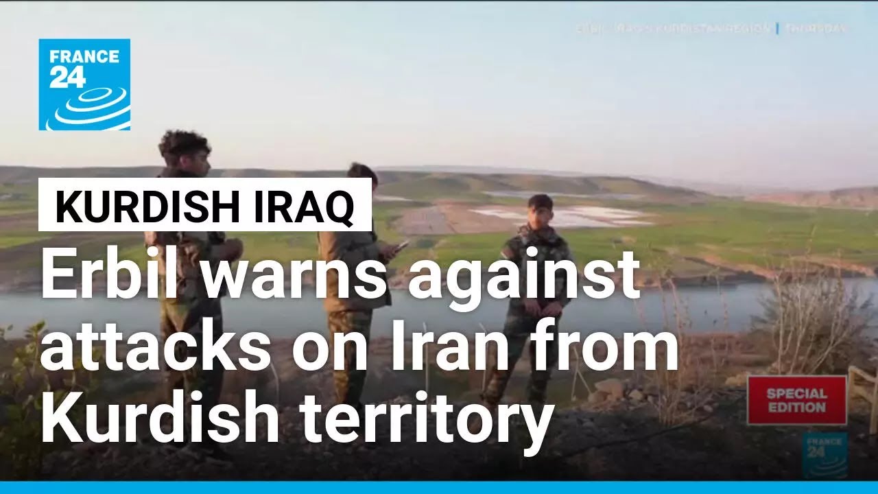 Kurdish Iraq draws a line: Erbil warns against attacks on Iran from Kurdish territory • FRANCE 24