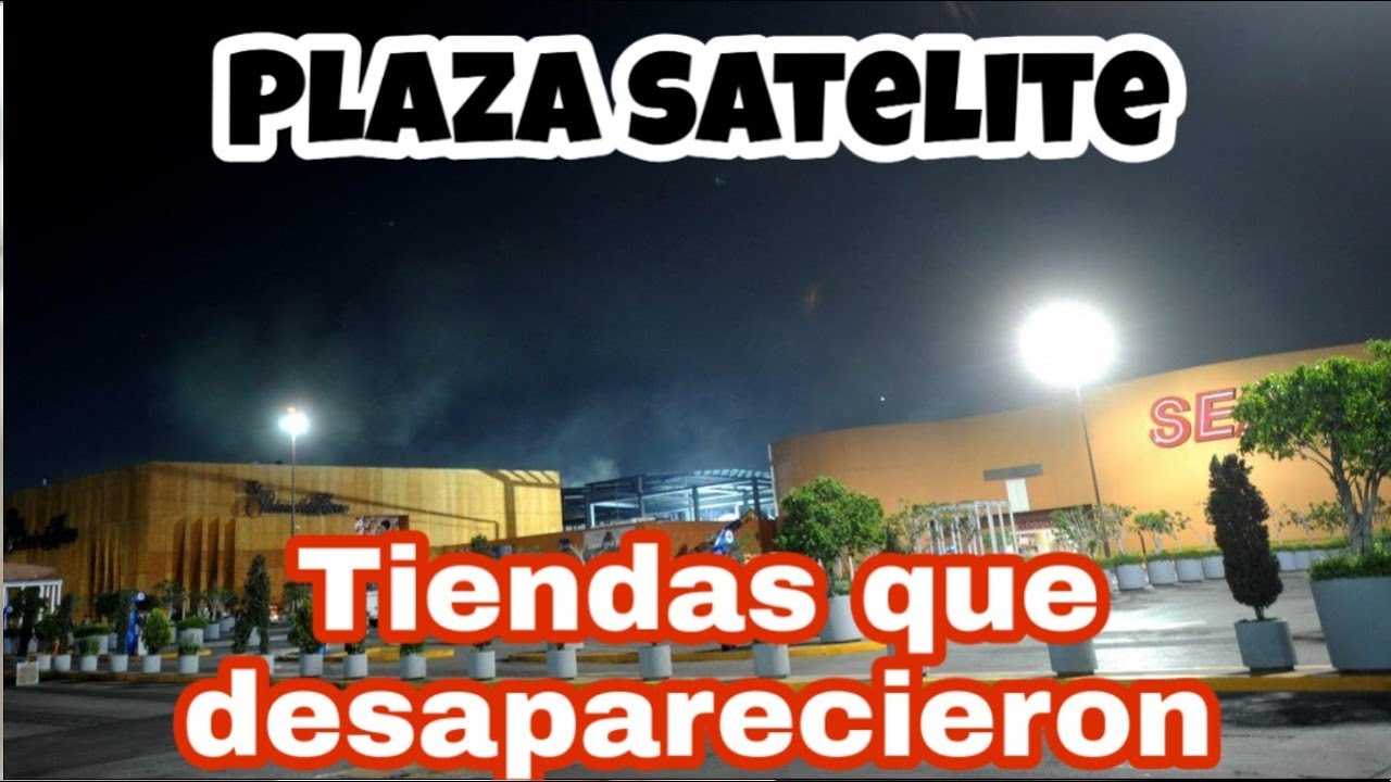 empresas mexicanas que YA NO EXISTEN !! dentro de PLAZA SATELITE.