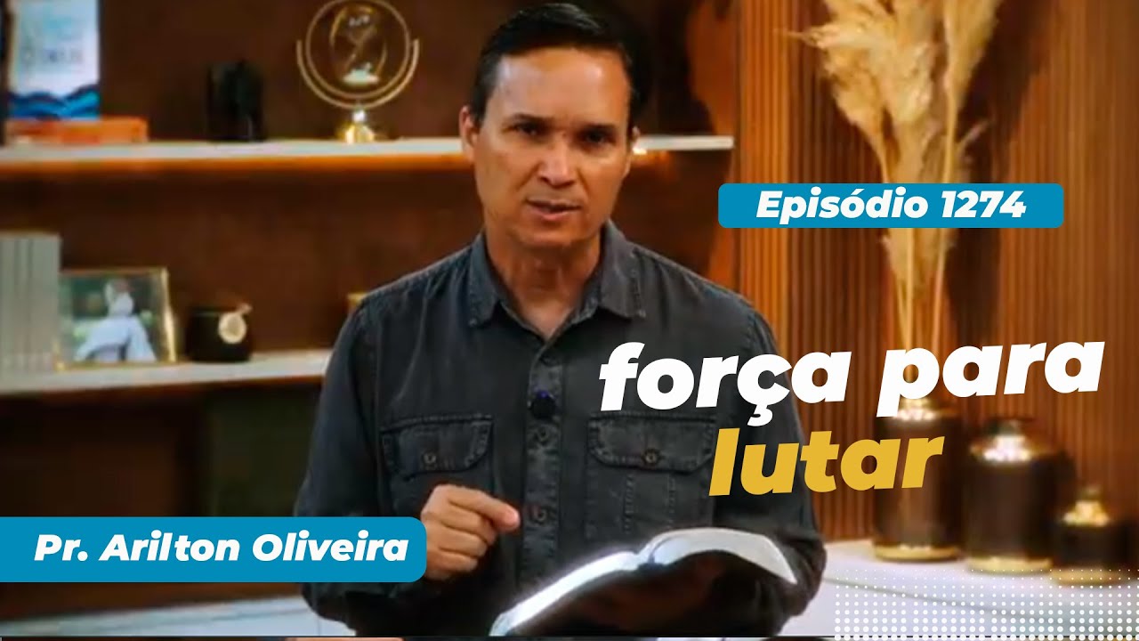 1274. FOR&Ccedil;A PARA LUTAR / PRIMEIRO DEUS / PR. ARILTON