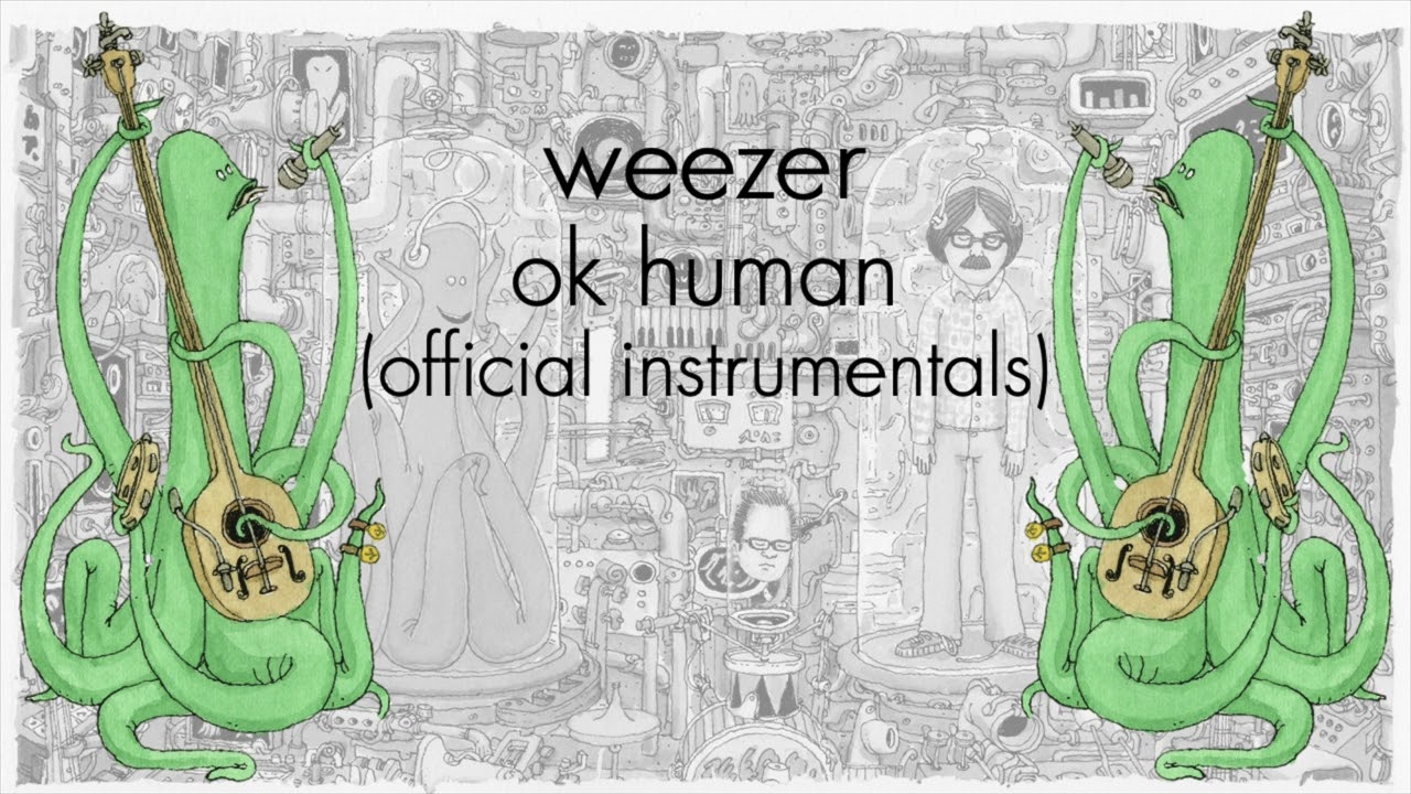 weezer - OK Human Official Instrumentals 4K