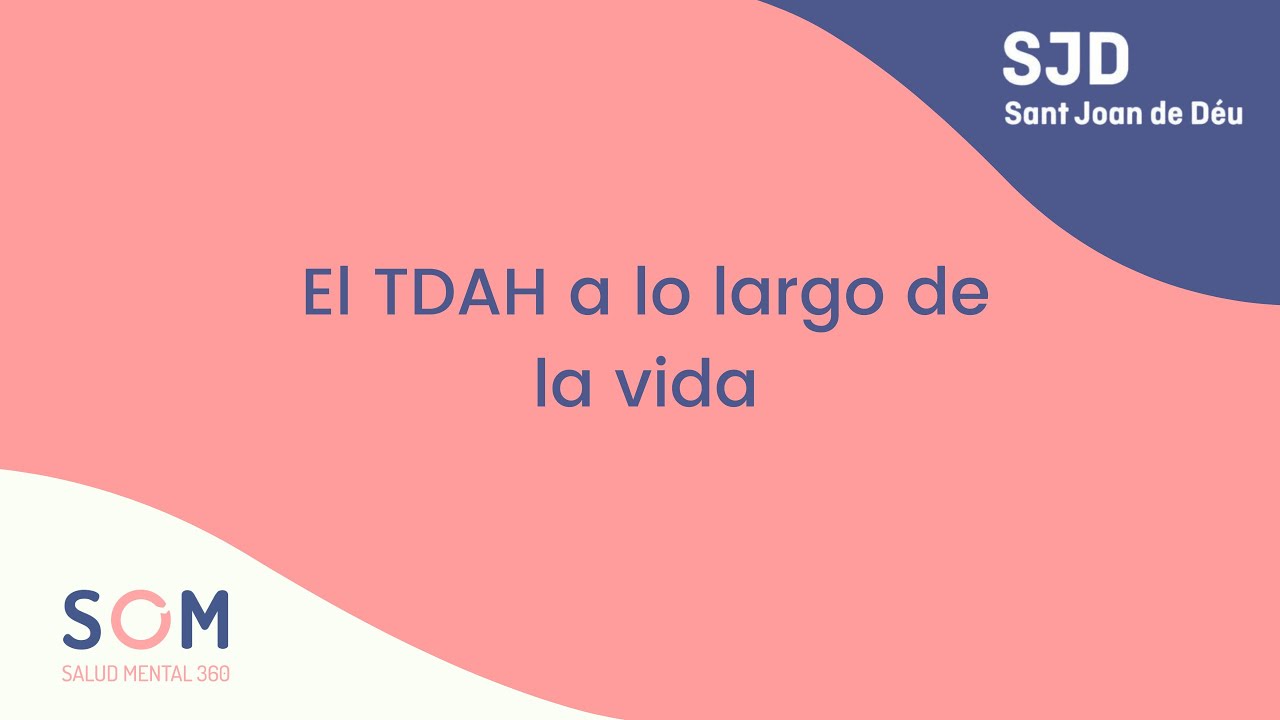 El TDAH a lo largo de la vida