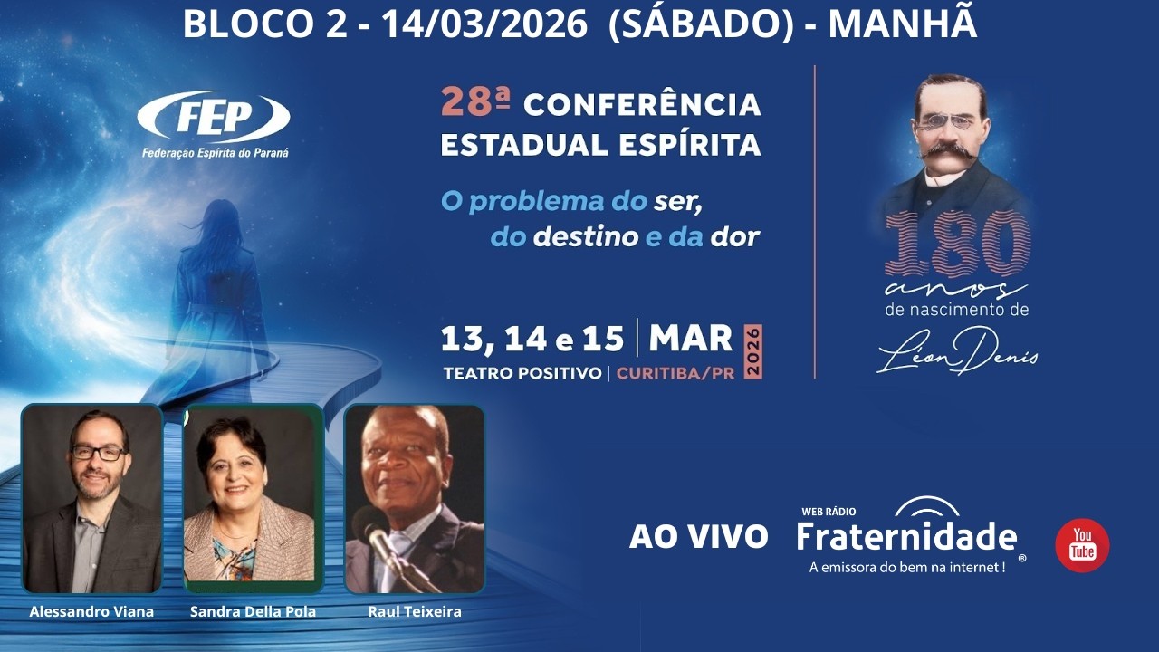 Bloco 2 - 28ª Conferência Estadual Espírita (14/03/2026 - 08h30)