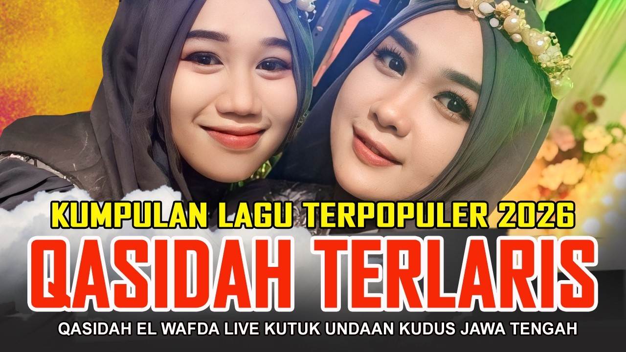 THE BEST COLLECTION OF QASIDAH SHOLAWAT SONGS 2026 - QASIDAH EL WAFDA LIVE KUTUK UNDAAN KUDUS CEN...