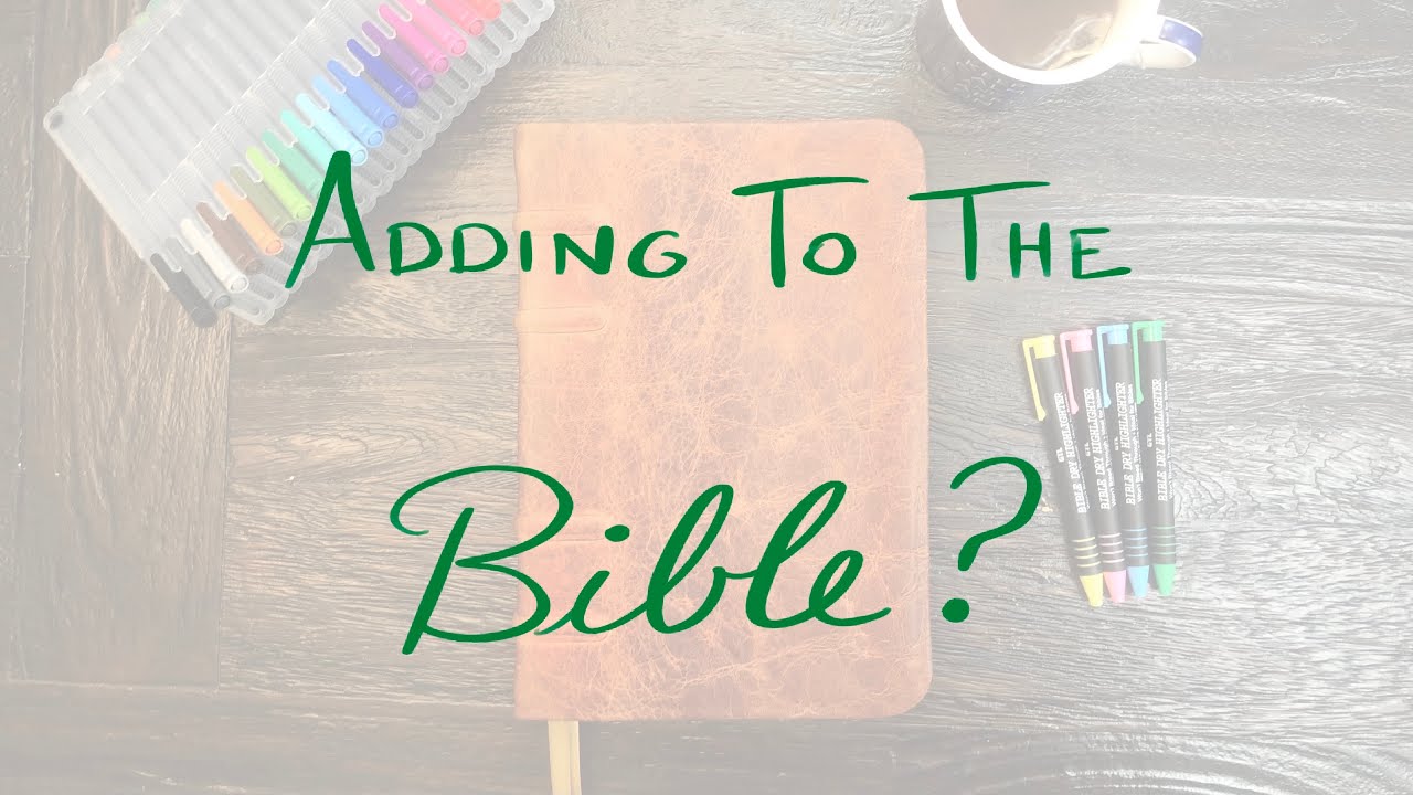 Adding to your bible?