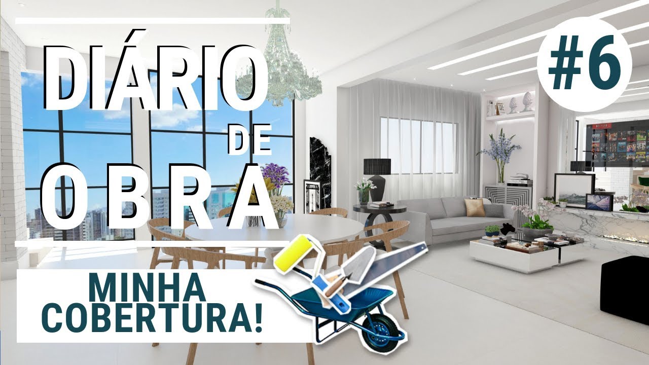 DIÁRIO DE OBRA – MINHA COBERTURA #06 -  LARISSA REIS ARQUITETURA