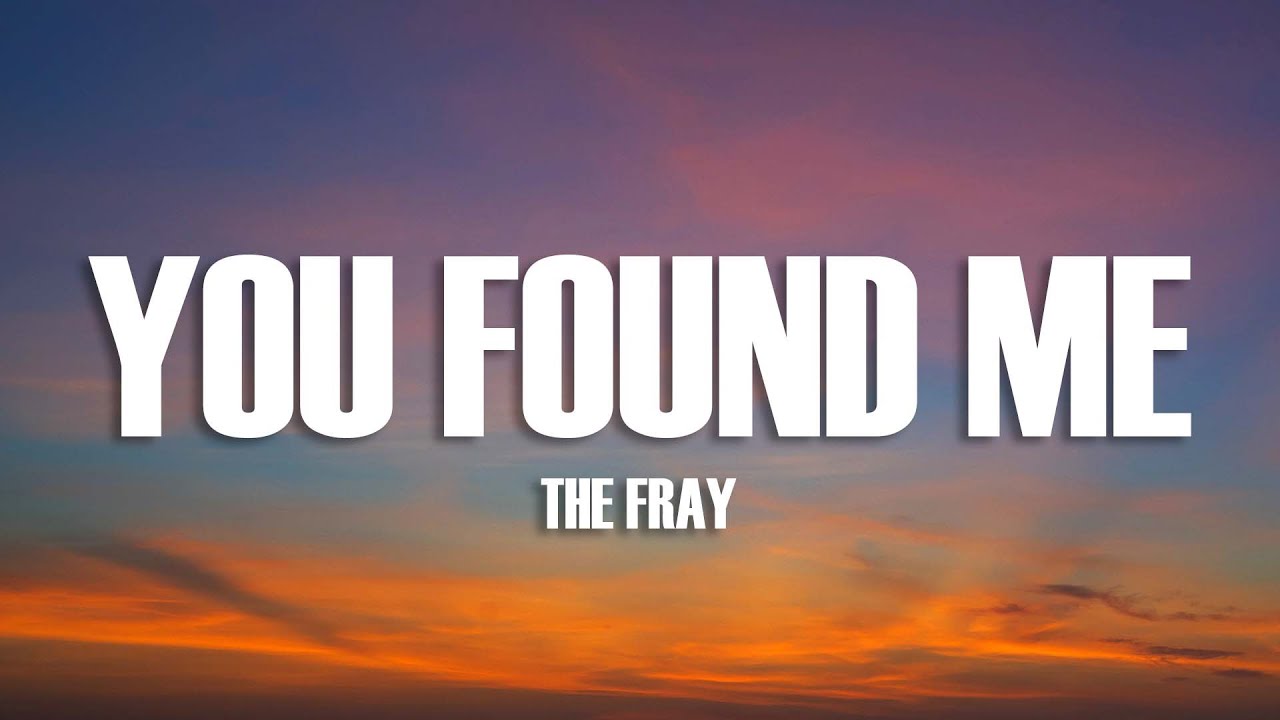 The Fray - You Found Me (Lyrics)