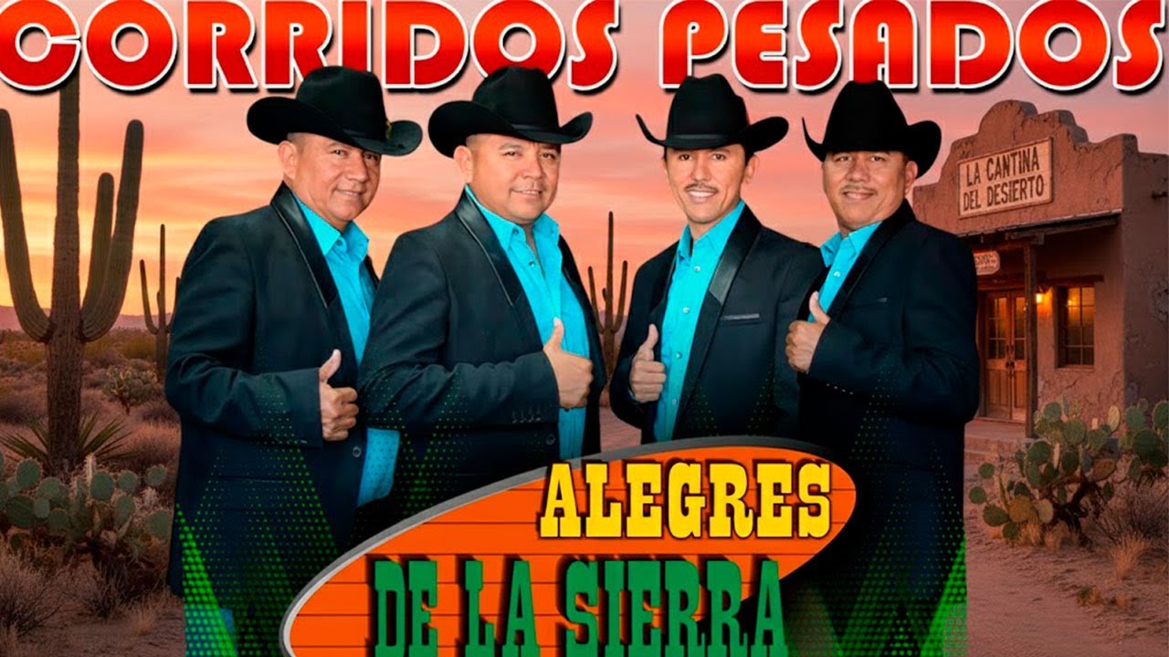 📀 Alegres de la Sierra: Sus Corridos Más Sonados, Reproducidos y Queridos