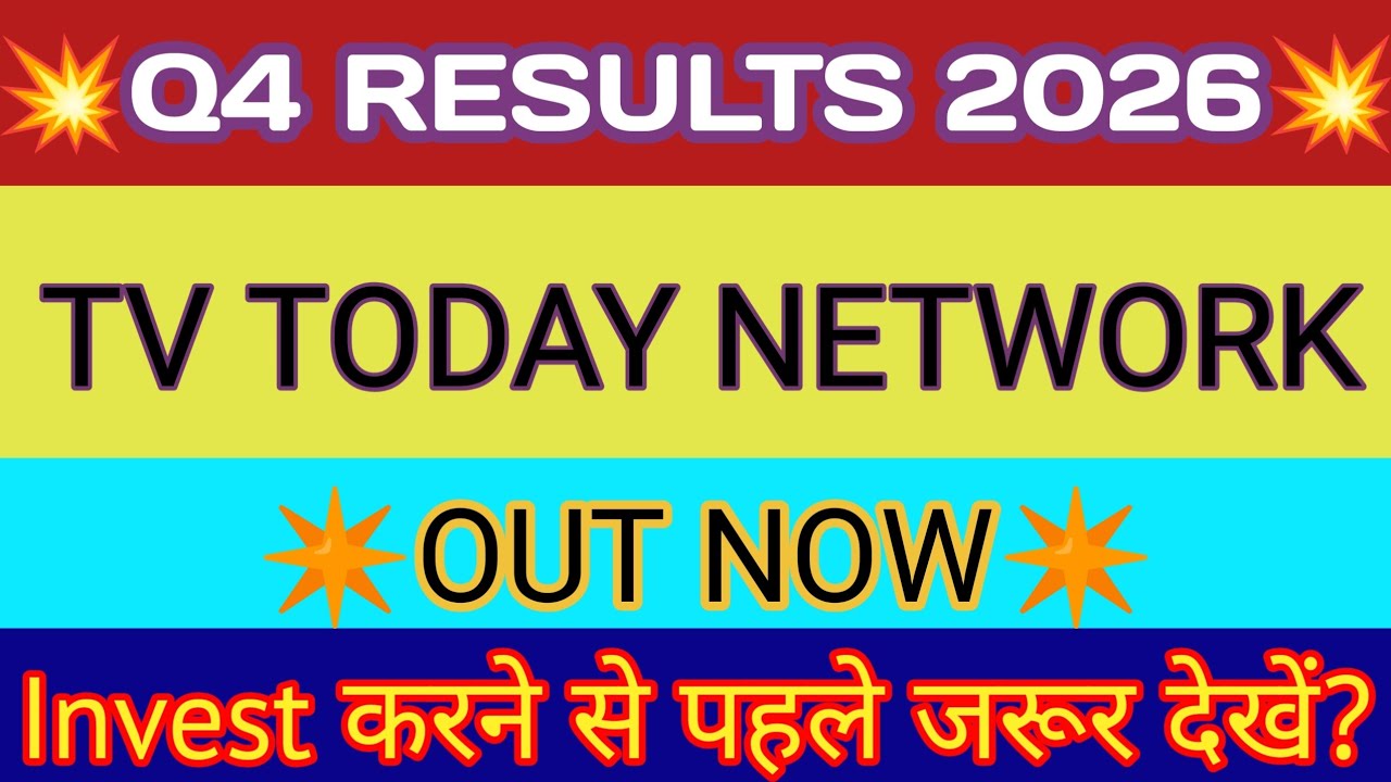 TV Today Network Q4 Results 2026 🔴 TV Today Network Results 🔴 TV Today Share Latest News