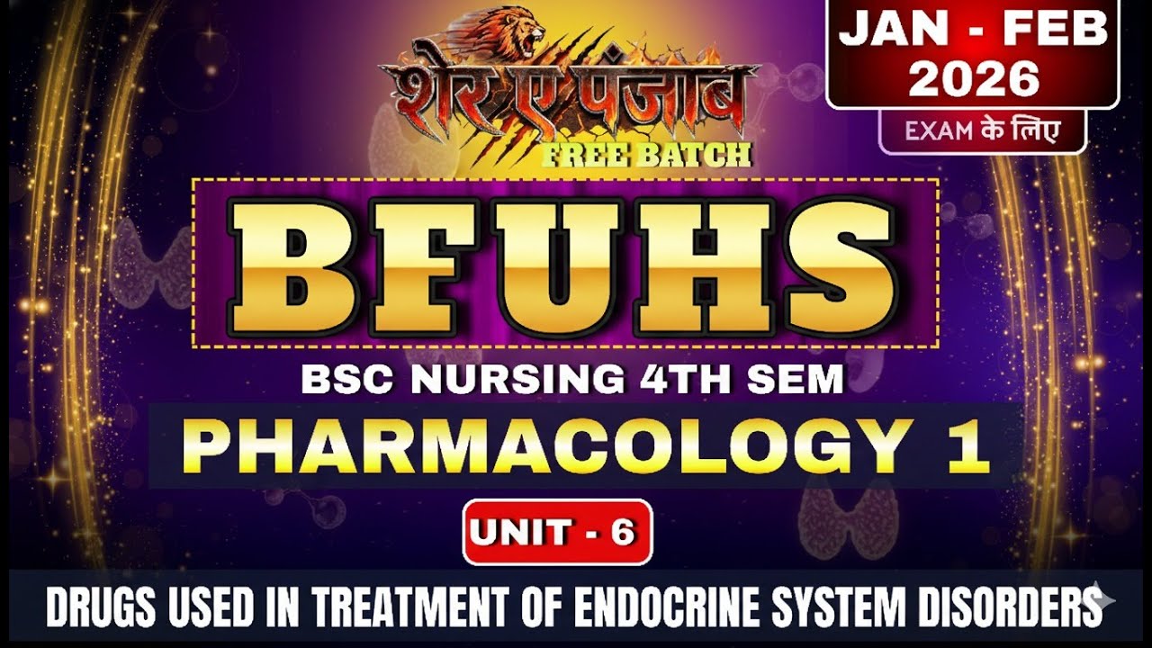 BFUHS BSc Nursing 4th Sem | Drugs used treatment of endocrine system | Unit 6 | Sher-E-Punjab Batch