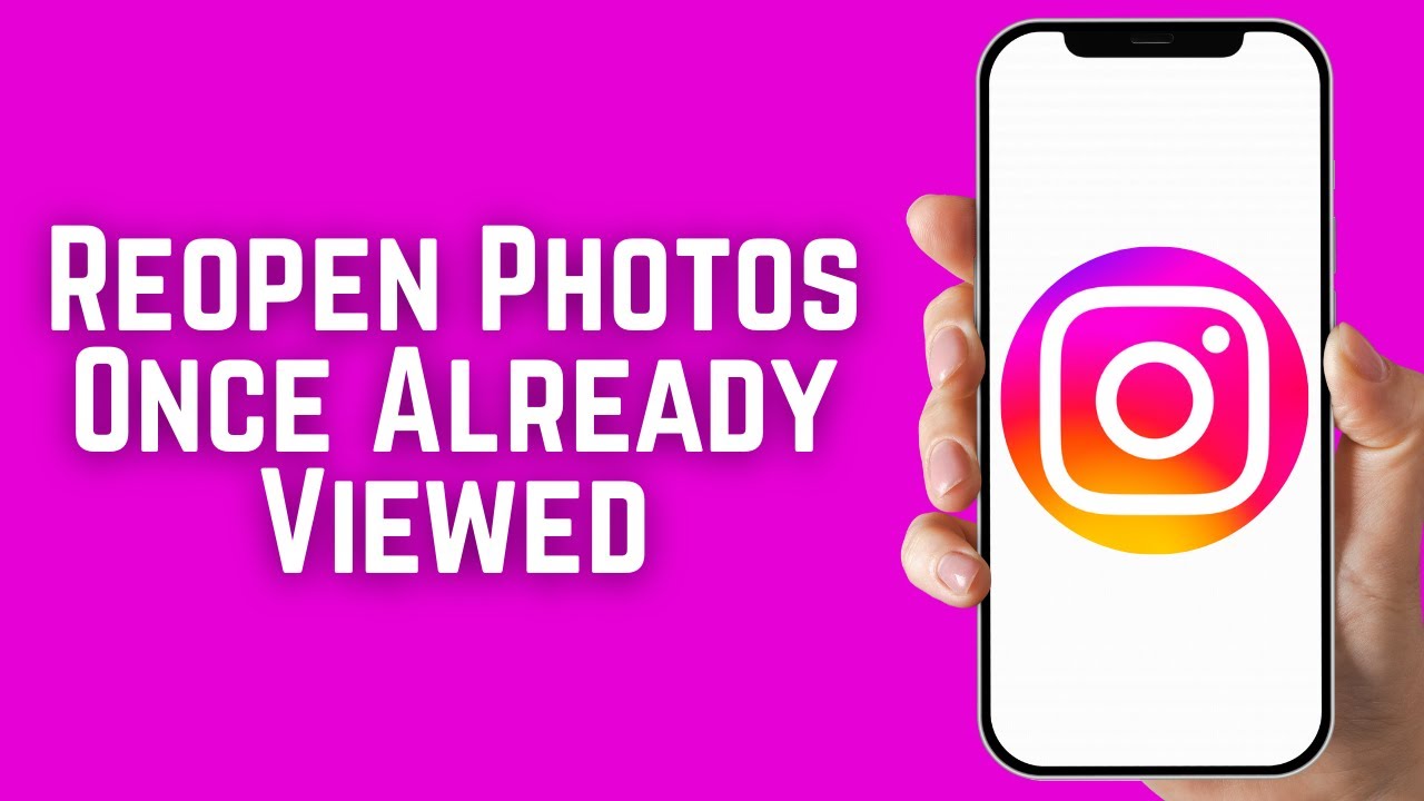 How To Reopen Instagram Photos Once Already Viewed
