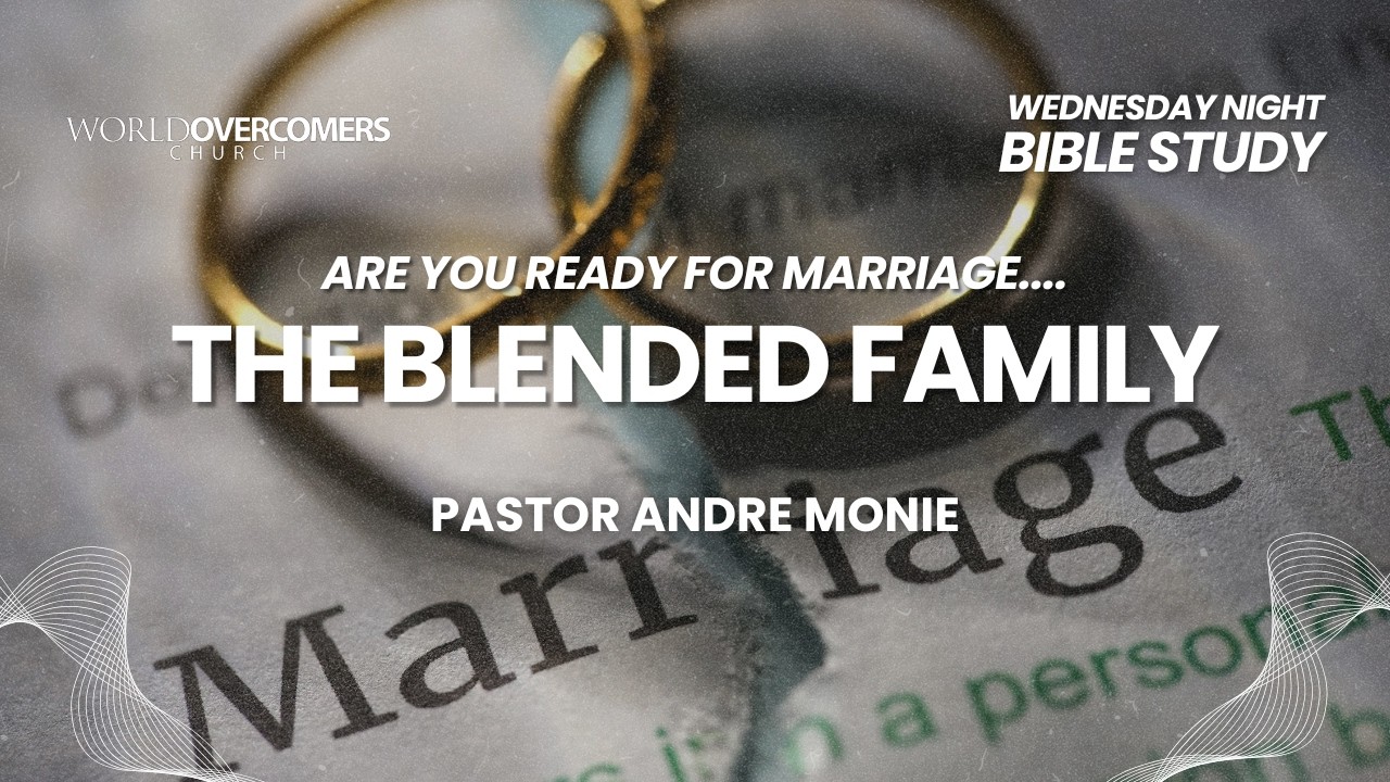 Marriage Is A GOD Idea - Part Three || Are You Ready For Marriage...The Blended Family - Bible Study