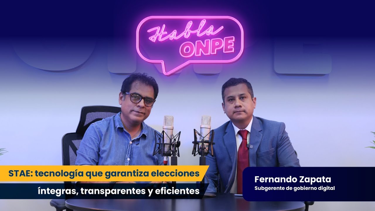 Habla ONPE #27: STAE: tecnología que garantiza elecciones íntegras, transparentes y eficientes