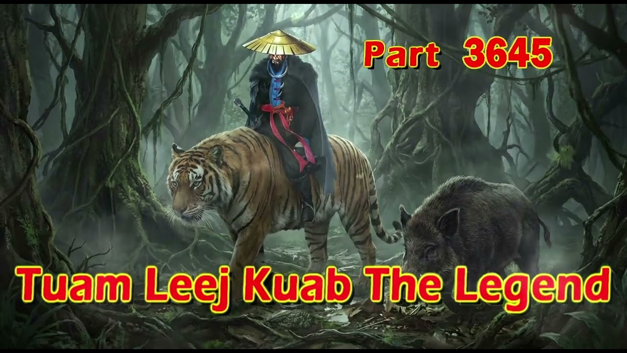 Tuam Leej Kuab The Legend Hmong Warrior  (Part 3645)