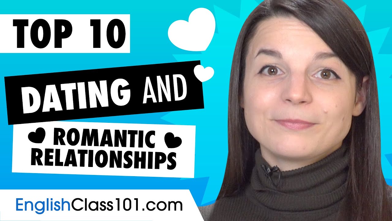Выучите 10 самых популярных слов для знакомств и романтических отношений на английском языке