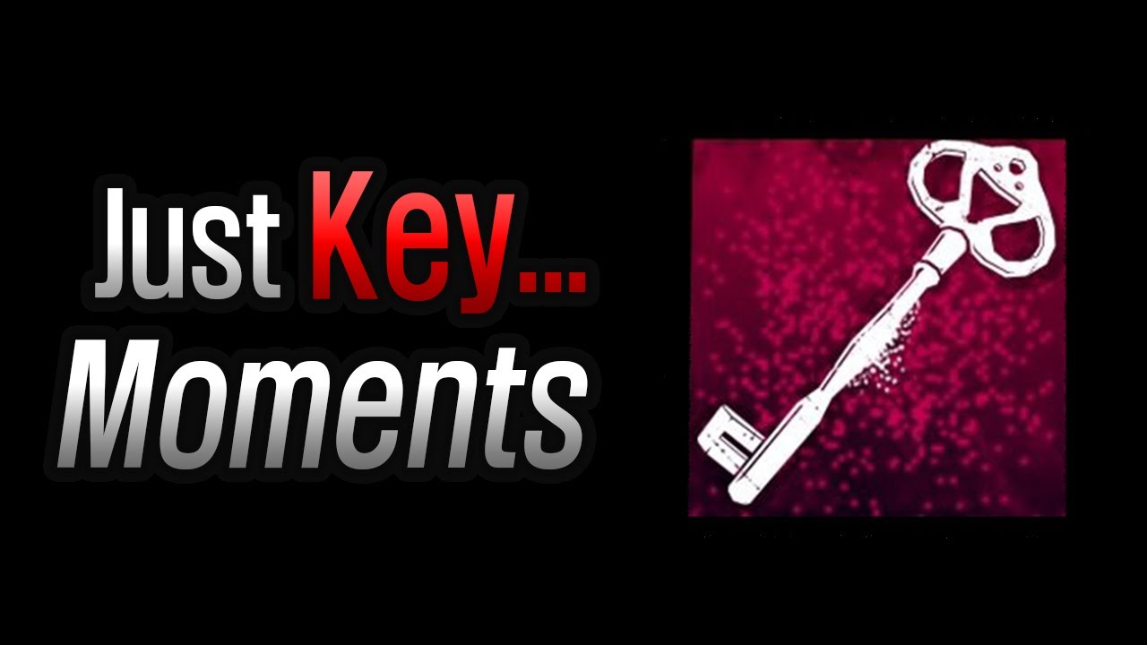 Dead by Daylight - Just Key...Moments