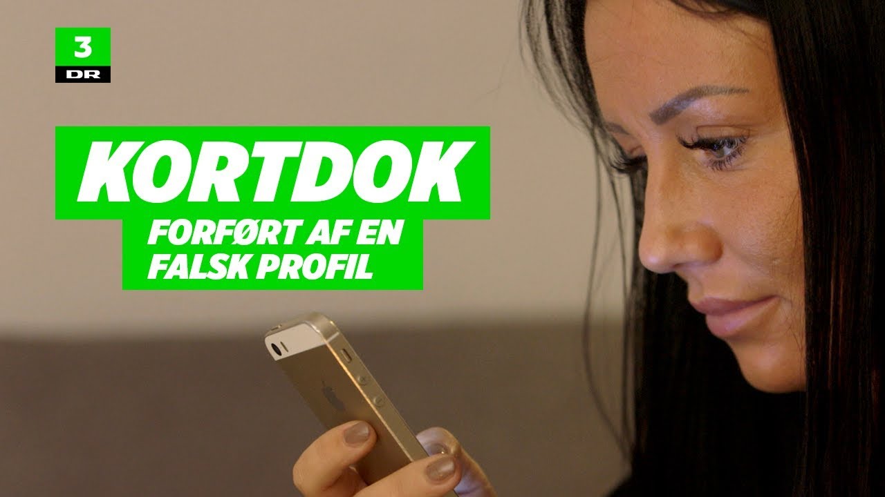 Forf&oslash;rt af en falsk profil | Kortdok | DR3